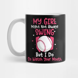 My Girl Might Not Always Swing But I Do So Game Softball Mom Mug